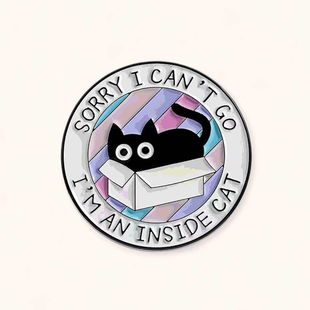 Enamel Pin of Black Cat that says Sorry I Can't I'm an Inside Cat