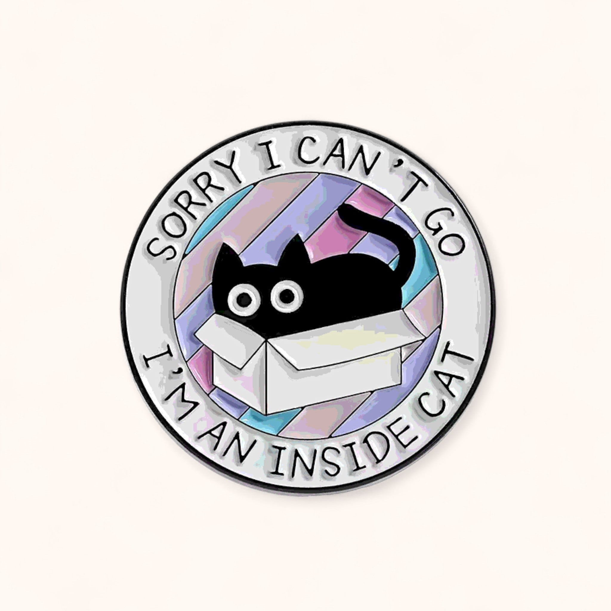 Enamel Pin of Black Cat that says Sorry I Can't I'm an Inside Cat