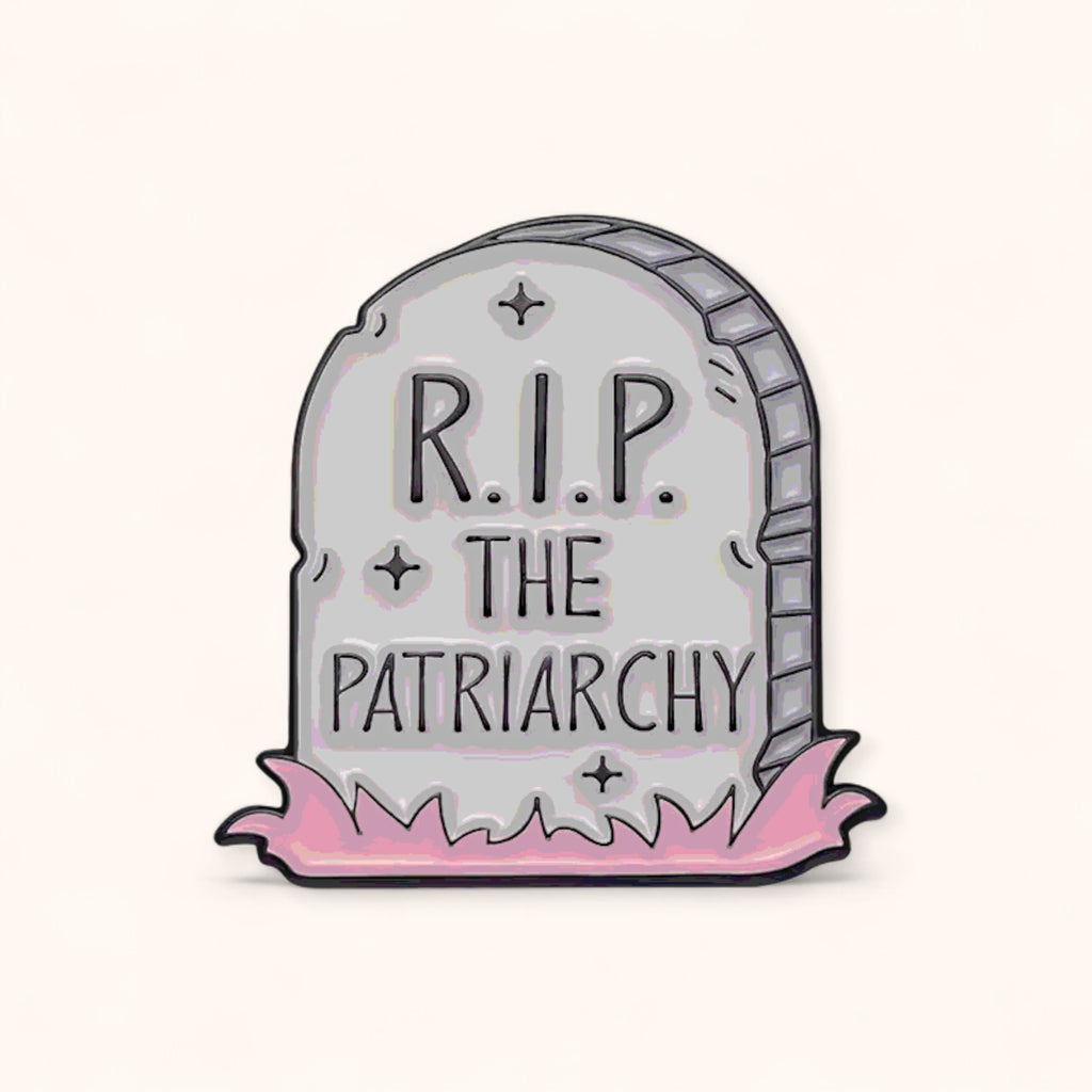 RIP the Patriarchy Enamel Pin