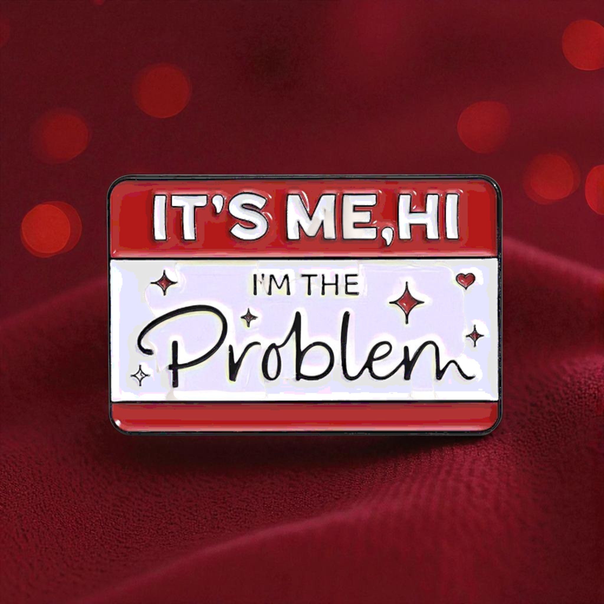 Pin with 'It's Me, Hi. I'm the Problem' text Taylor Swift pin