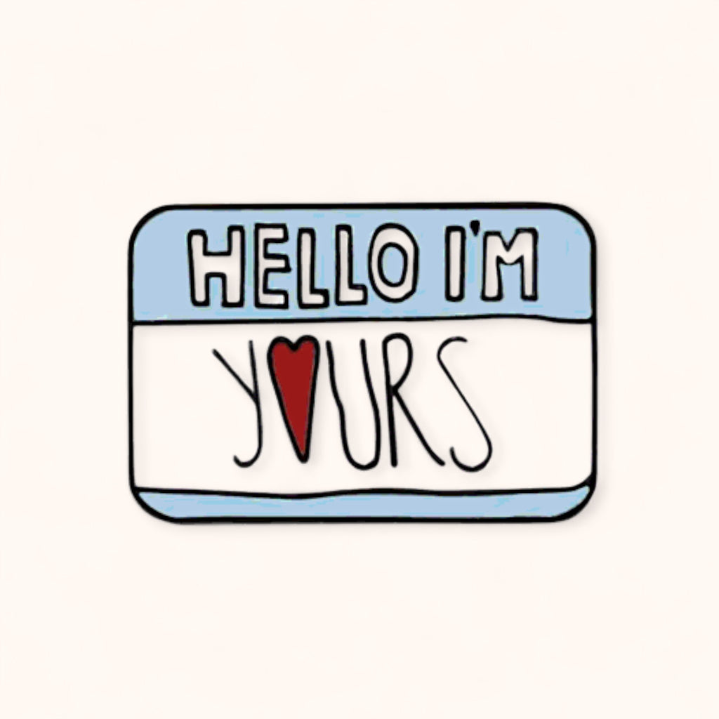 Hello I'm Yours Enamel Pin