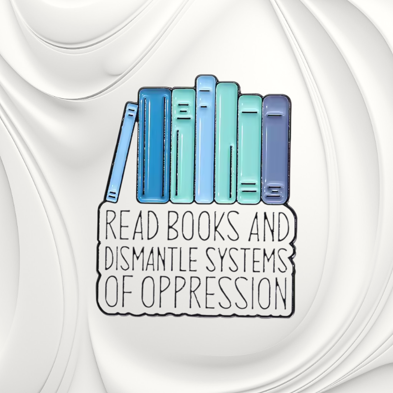 Read Books and Dismantle Oppression Enamel Pin